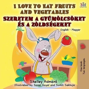 I Love to Eat Fruits and Vegetables: English Hungarian Bilingual Book by Shelley - Picture 1 of 1