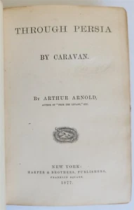 1877 THROUGH PERSIA by CARAVAN antique by Arthur Arnold - Picture 1 of 6