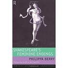 Shakespeare's Feminine Endings: Disfiguring Death In Th - Paperback New Berry, P