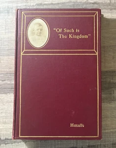 CX  VINTAGE 1907  OF SUCH IS THE KINGDOM and Other Stories From Christian Life - Picture 1 of 5