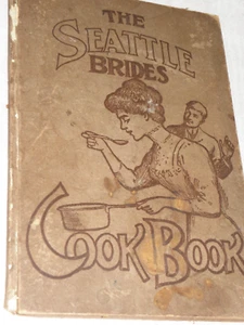 Vintage 1900's - The Seattle Bride's Cook Book - Nice Advertisements & Recipes - Picture 1 of 5