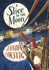 A Slice Of The Moon (A Slice Of The ..., Toksvig, Sandi