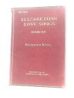 Elizabethan Love Songs Second Set Frederick Keel   1913 Id 73537
