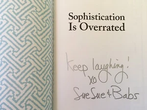 SIGNED!“SOPHISTICATION IS OVERRATED”THE SLAGETER SISTERS-BABS HORMER&SUSAN PALMA - Picture 1 of 4