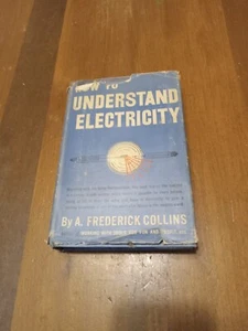How to Understand Electricity by A. Frederick Collins 1943 - Imagen 1 de 3