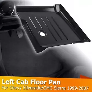 Sartén de piso cabina izquierda para 1999-2007 Chevy Silverado GMC Sierra - lado del conductor delantero - Imagen 1 de 17
