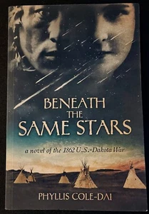 Beneath the Same Stars: A Novel of the 1862 US-Dakota War - Paperback - NEW - Bild 1 von 2