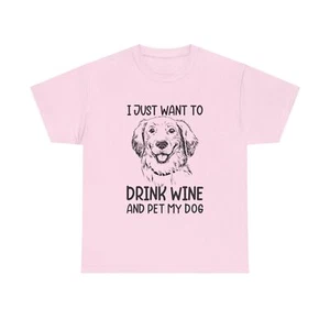 I Just Want To Drink Wine And Pet My Dog Unisex Heavy Cotton Tee - Picture 1 of 29