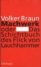Machwerk oder das Schichtbuch des Flick von Lauchhammer. Braun, Volker, Hermann 