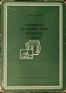 Pohrebiska Zo Starsej Doby Bronzovej V Branci Gräberfelder aus Bronzezeit  Branc - Picture 1 of 3