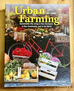 Urban Farming 2nd Ed: Sustainable City Living in Your Backyard by Thomas Fox NEW - Imagen 1 de 2