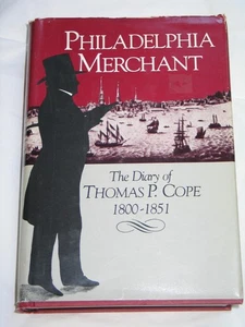 Philadelphia Merchant: The Diary of Thomas P. Cope, 1800-1851 - Imagen 1 de 1