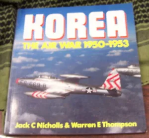 KOREA: AIR WAR 1950-1953 F86 F84 F82 F3D P80 F7F F4U AD F51 METEOR FIREFLY - Foto 1 di 1