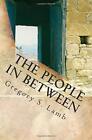 The People In Between: A Cyprus Odyssey. Lamb 9781461138747 Free Shipping<|