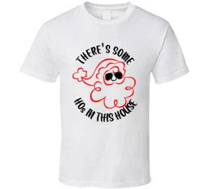 There's Some Hos In This House Funny Christmas T Shirt - Picture 1 of 9