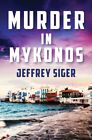 Murder in Mykonos 9781912789467 Jeffrey Siger - Free Tracked Delivery
