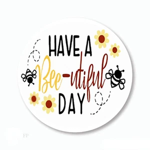 Have a Bee-uatiful Day Labels Scrapbook Stickers 5 Sizes Round Matte Glossy - Picture 1 of 1