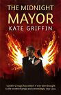 The Midnight Mayor: A Matthew Swift Novel: Bk. 2 (Ma By Griffin, Kate 1841497347