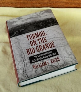HCDJ Turmoil on the Rio Grande History Mesilla Valley Wm S Kiser SIGNED 1st Ed - Picture 1 of 12