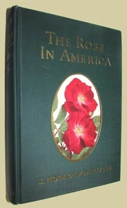 J. Horace McFARLAND The Rose in America. 1923. First edition HARDCOVER BOOK - Picture 1 of 2