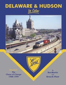 DELAWARE & HUDSON in Color, Vol.  5: The Chase of Change, 1988-1999 - (NEW BOOK) - Imagen 1 de 2