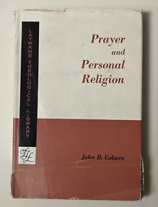 Prayer and Personal Religion by John B. Coburn Layman’s Theological Library 1957 - Imagen 1 de 23