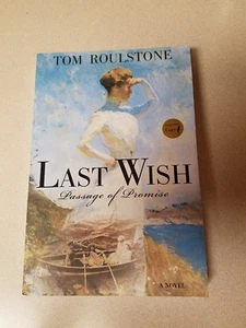 Last Wish Passage of Promise Tom Roulstone Paperback Autographed Copy (NEW) - Picture 1 of 8