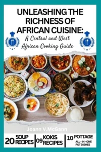 MCGANN - UNLEASHING THE RICHNESS OF AFRICAN CUISINE A Central and We - S555z - Picture 1 of 1