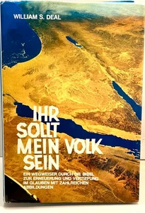 IHR SOLLT MEIN VOLK SEIN, William S. Deal. IEin Wegweiser durch die Bibel. - Bild 1 von 6