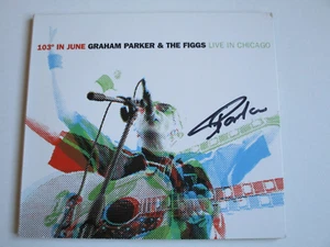 GRAHAM PARKER & THE FIGGS RARE HAND SIGNED CD 103 IN JUNE LIVE IN CHICAGO LTD ED - Imagen 1 de 4