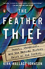 The Feather Thief : Beauty, Obsession, and the Natural History He