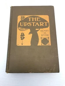 The Upstart by Henry M. Hyde 1906 New York The Century Company - Imagen 1 de 12