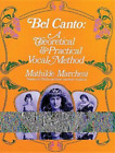 Mathilde Marchesi Bel Canto, Theorical And Pratical Method (Taschenbuch)