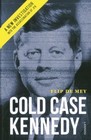 Cold Case Kennedy: A New Investigation Into the Assassination of JFK, Mey, Flip 