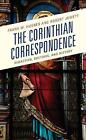 The Corinthian Correspondence: Redaction, Rhetoric, and History by Frank W. Hugh