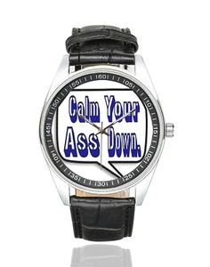 CALM YOUR ASS DOWN Watch - Picture 1 of 3