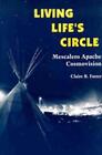 Living Life's Circle: Mescalero Apache Cosmovision by Claire Farrer (English) Pa