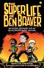The Super Life of Ben Braver: The Super Life of Ben Braver 1 by Marcus Emerson (