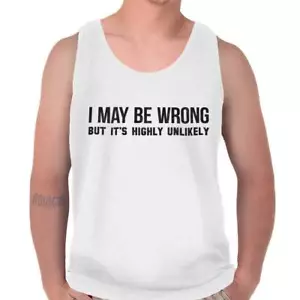 May Be Wrong Highly Unlikely Funny Sarcastic Adult Tank Top Sleeveless T-Shirt - Picture 1 of 10