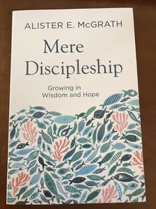 Mere Discipleship by Alister E. McGrath (2019) - Baker Books (softcover) - New - Imagen 1 de 1