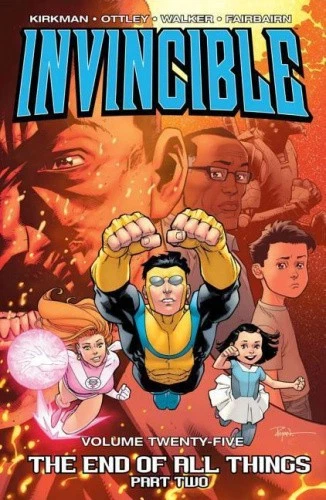 Invincible Volume 25 The End of All Things Part 2 by Robert Kirkman