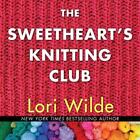 The Sweethearts' Knitting Club by Lori Wilde (English) Compact Disc Book