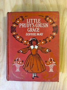 Little Prudy's Cousin Grace by Sophie May (early 1900s) - Picture 1 of 7