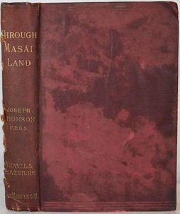 THROUGH MASAI LAND Thomson 1887 Exploration Big Game Hunting Africa Kenya Safari - Picture 1 of 9