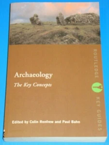 ARCHÄOLOGIE: DIE SCHLÜSSELKONZEPTE - Renfrew/Bahn - Routledge Key Guides Softback Buch - Bild 1 von 2