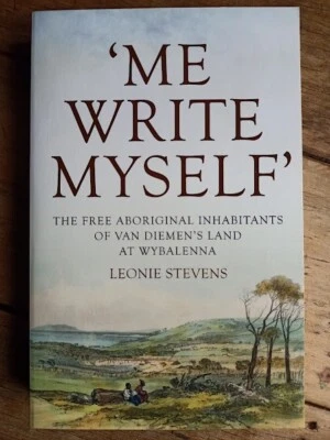 ME WRITE MYSELF free Aboriginal inhabitants Wybalenna Flinders Island Tasmania - image 1 of 4