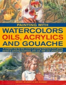 PAINTING with WATERCOLORS OILS ACRYLICS & Gouache Art Techniques Step-by Step - Picture 1 of 1