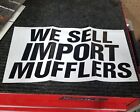 We Sell Import Mufflers Advertising Sign X 4 Honda Datsun Nissan Alfa Porsche Vw