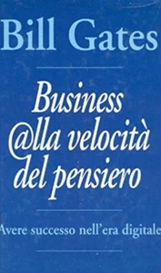 BILL GATES Business alla velocità del pensiero AVERE SUCCESSO NELL'ERA DIGITALE - Picture 1 of 1