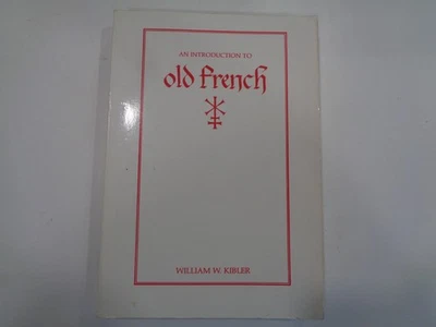 An Introduction to Old French by William W. Kibler 1984 Language Study - Image 1 of 4